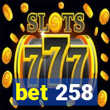 bet 258